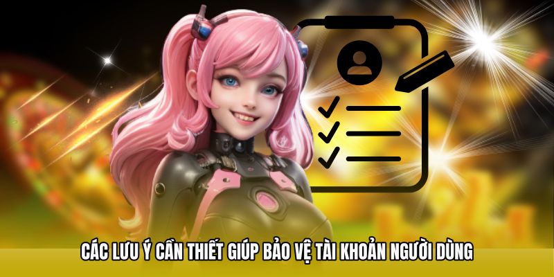 Các lưu ý cần thiết giúp bảo vệ tài khoản người dùng